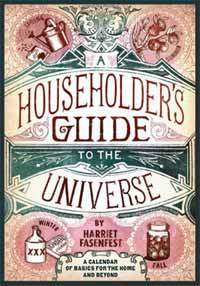 A Householders Guide to the Universe: A Calendar of Basics for the Home and Beyond