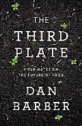 The Third Plate- Field Notes on the Future of Food