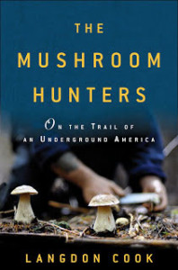 The Mushroom Hunters, Langdon Cook