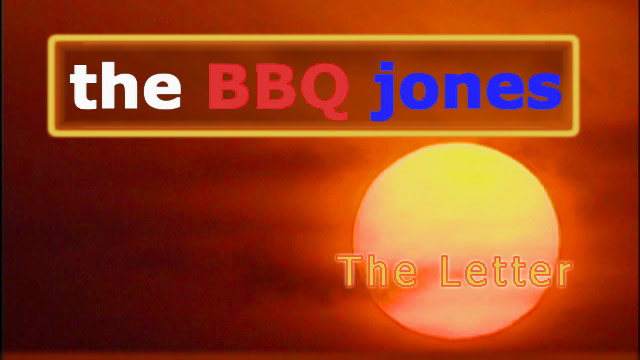 The BBQ Jones - The Letter - Cooking Up a Story