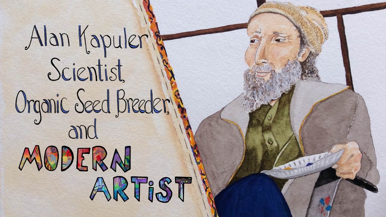 Alan Kapuler – Scientist, Organic Seed Breeder and Modern Artist